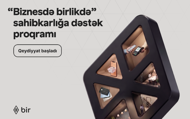 Bir-dən sahibkarlar üçün güzəştlər: “Biznesdə birlikdə” proqramına müraciət üçün tələsin
